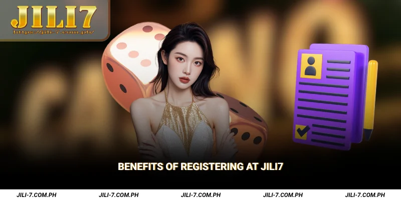 Benefits of Registering at JILI7