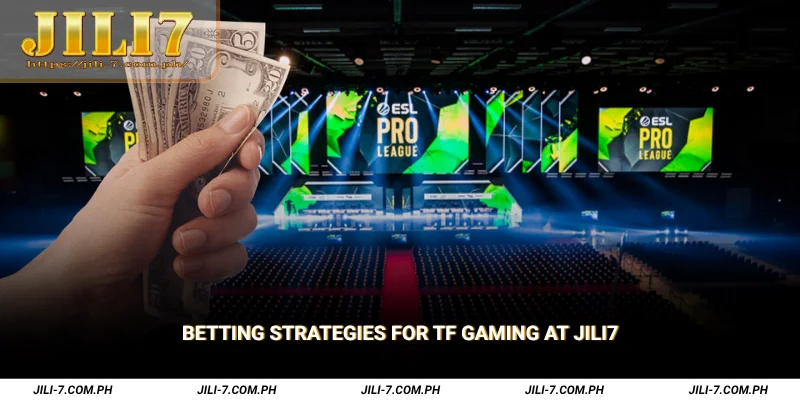 Betting Strategies for TF Gaming at JILI7