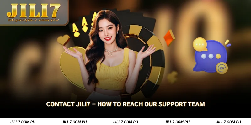 Contact JILI7 How to Reach Our Support Team