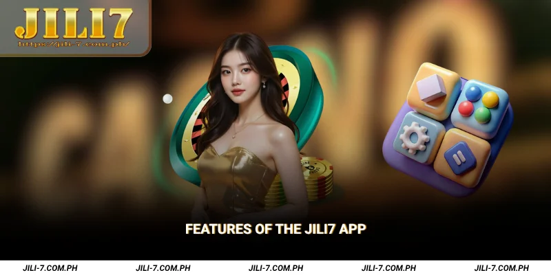 Features of the JILI7 App
