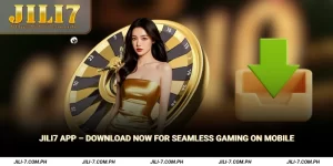 JILI7 App Download Now for Seamless Gaming on Mobile