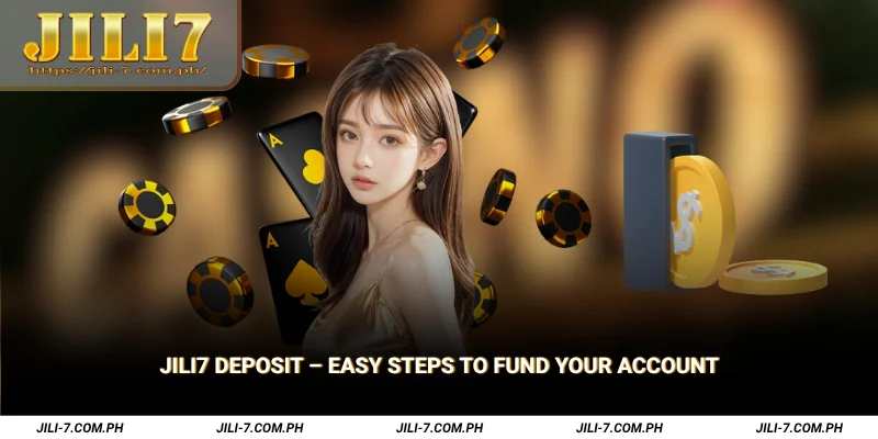 JILI7 Deposit Easy Steps to Fund Your Account