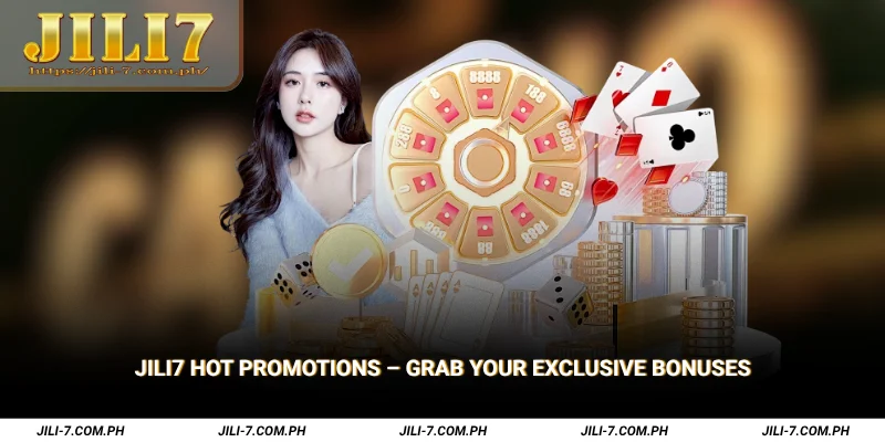 JILI7 Hot Promotions Grab Your Exclusive Bonuses